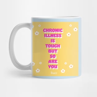 Chronic Illness is tough Mug